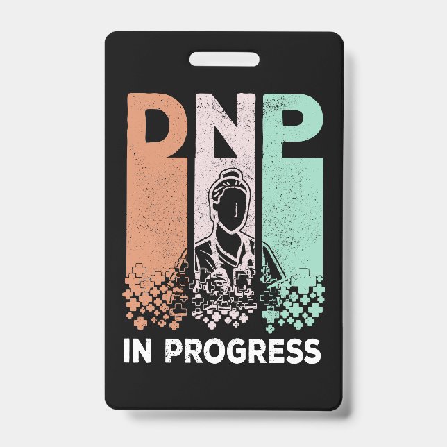DNP In Progress - Nursing School & Training Saying Badge (Front)