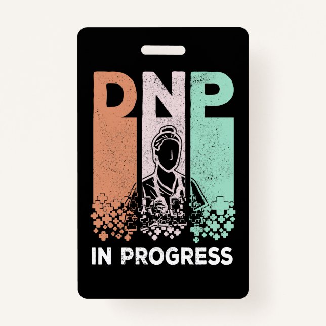 DNP In Progress - Nursing School & Training Saying Badge (Front)