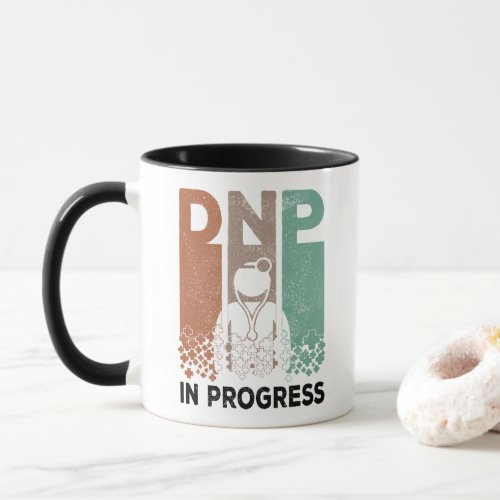 DNP In Progress _ Nursing School  Training Saying Mug