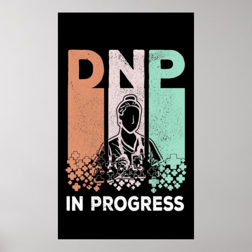 DNP In Progress _ Nursing School  Training Saying Poster