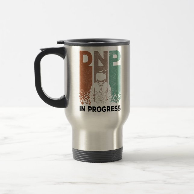 DNP In Progress - Nursing School & Training Saying Travel Mug (Left)