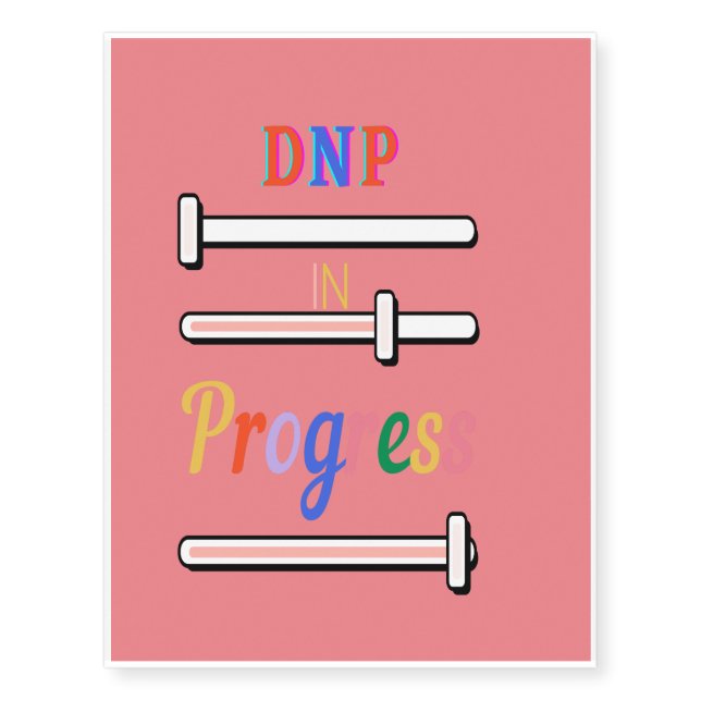 DNP in Progress Temporary Tattoos (Front)