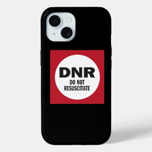 DNR Do Not Resuscitate medical iPhone 15 Case