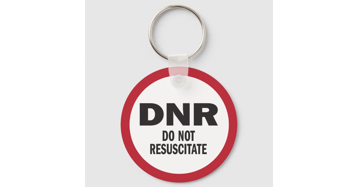 DNR Do Not Resuscitate medical Keychain | Zazzle