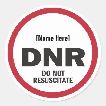 Dnr Do Not Resuscitate Sticker by SayWhatYouLike at Zazzle