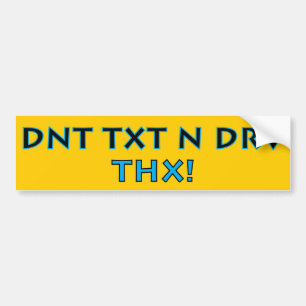DNT TXT N DRV - THX! BUMPER STICKER
