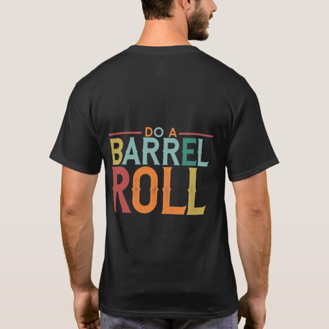 Do a Barrel Roll. T-Shirt (Back)
