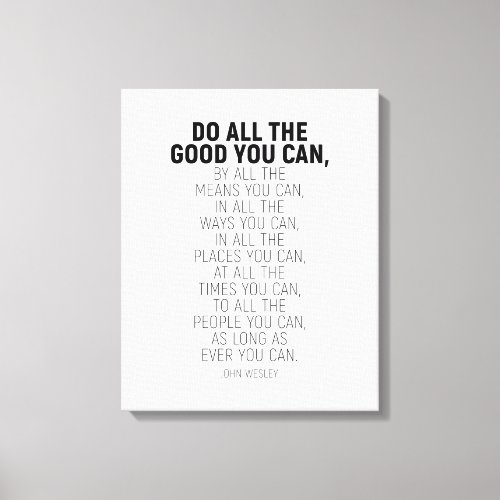 Do All The Good You Can John Wesley Quote Canvas Print