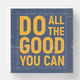 Do All The Good You Can, John Wesley Quote Wooden Box Sign