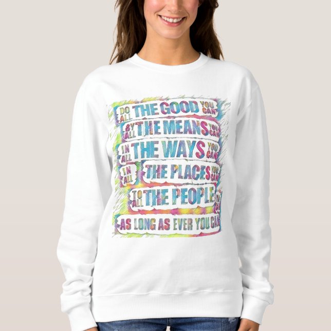 Do all the good you can sweatshirt (Front)