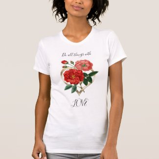 Do all things Love Heart Red Rose Flower Floral