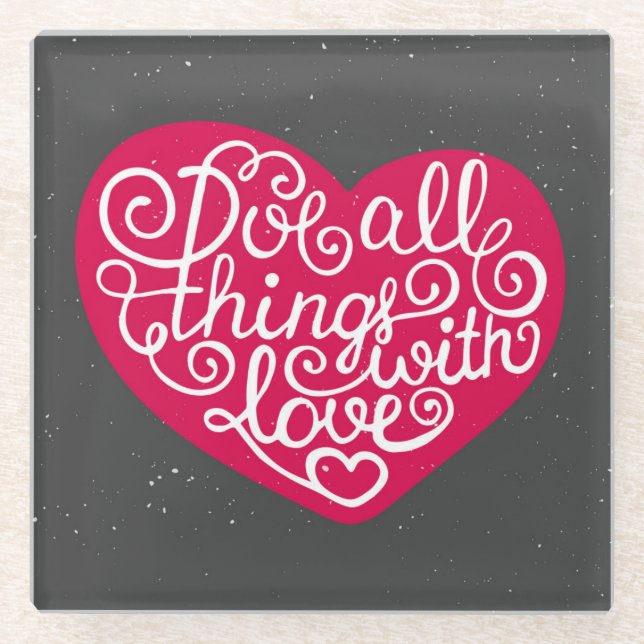 Do All Things With Love Red Glass Coaster (Front)