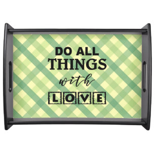 DO ALL THINGS WITH LOVE SERVING TRAY