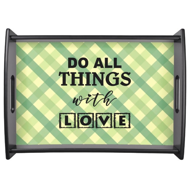 DO ALL THINGS WITH LOVE SERVING TRAY (Front)