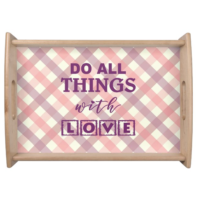 DO ALL THINGS WITH LOVE SERVING TRAY (Front)