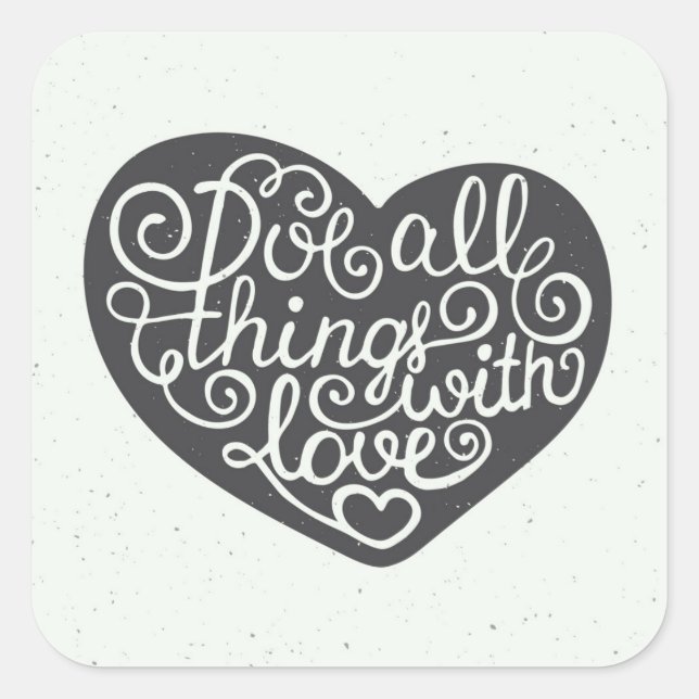 Do All Things With Love Square Sticker (Front)
