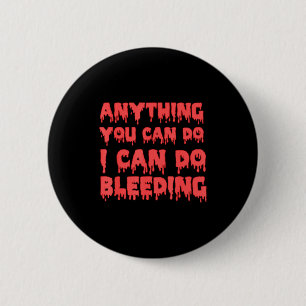 Do Anything Can Can Bleeding Feminist Button
