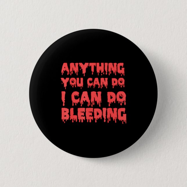 Do Anything Can Can Bleeding Feminist Button (Front)