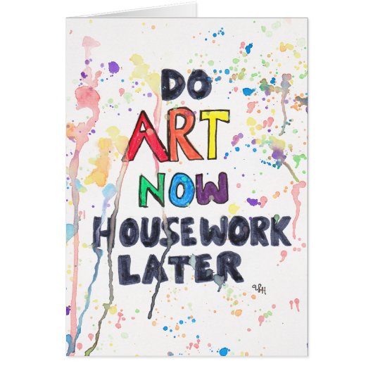 Do Art Now, Housework Later Cards (Front)