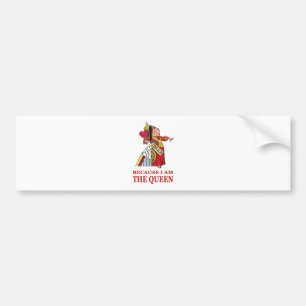 DO AS I SAY, BECAUSE I AM THE QUEEN BUMPER STICKER