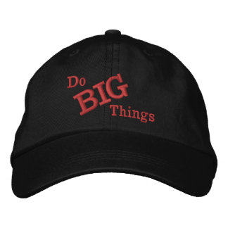 Do BIG Things Embroidered Hat