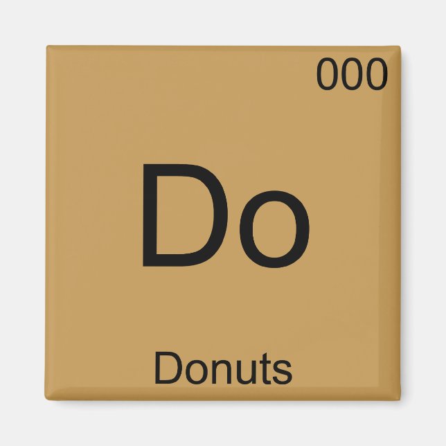 Do - Donuts Funny Chemistry Element Symbol T-Shirt Magnet (Front)