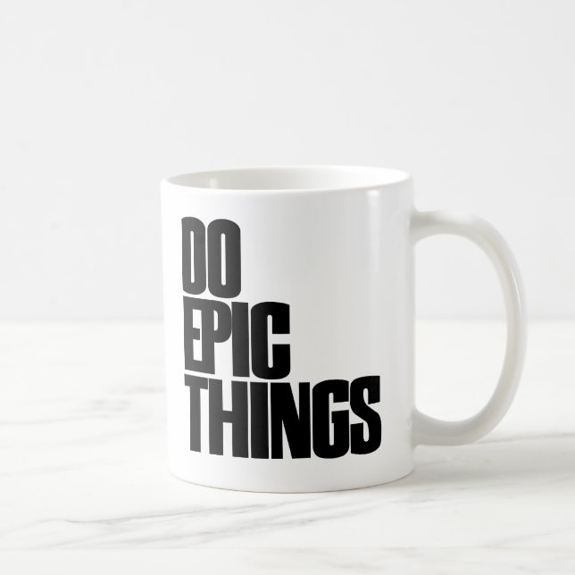 Do Epic Things Coffee Mug (Right)