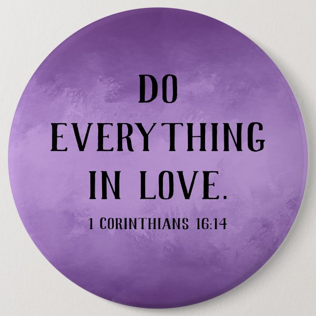 Do Everything in Love Button (Front)