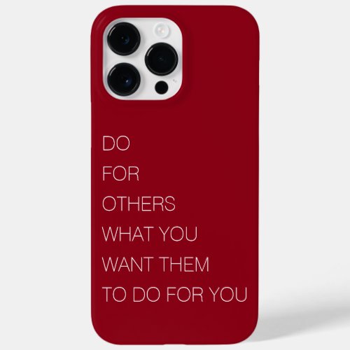 Do For Others What You Want Them To Do For You Case_Mate iPhone 14 Pro Max Case