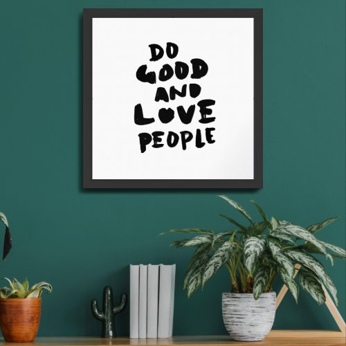 Do Good and Love People Framed Art