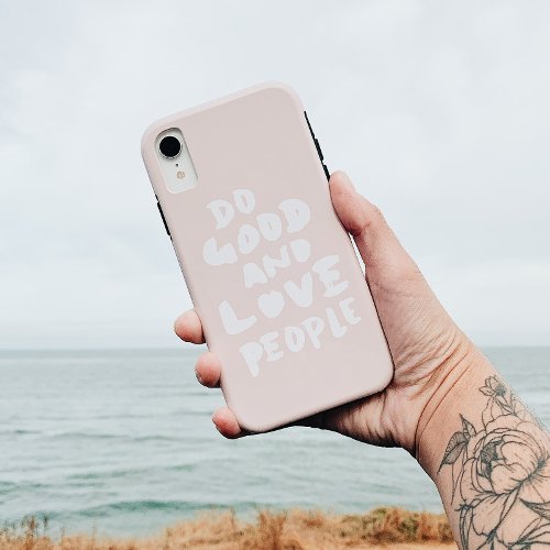 Do Good and Love People Pink iPhone XR Case