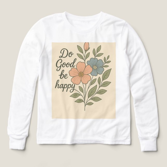 Do Good Be Happy Floral T-Shirt Tri-Blend Shirts (Design Front)