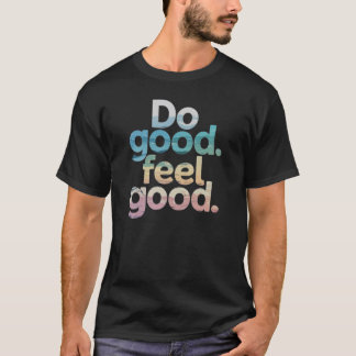 Do Good Feel Good – Positive Vibes Gradient Typogr T-Shirt