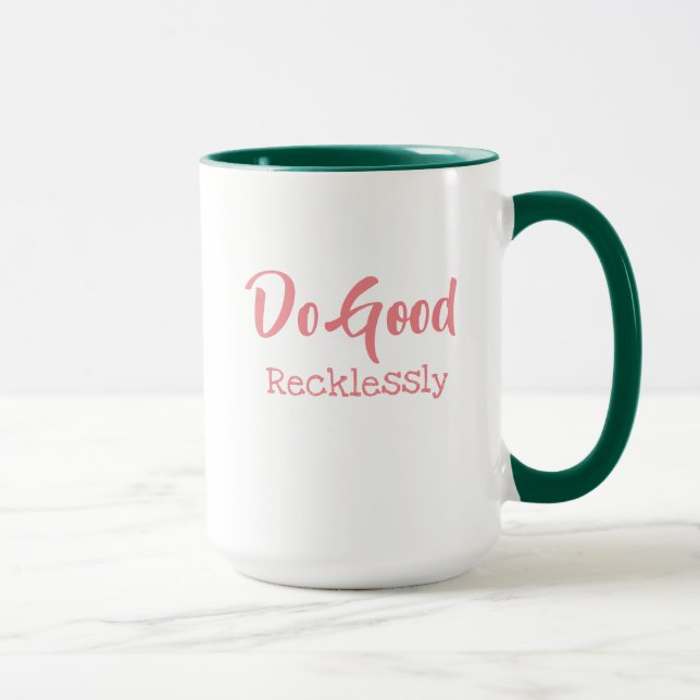 Do Good Recklessly Mug (Right)
