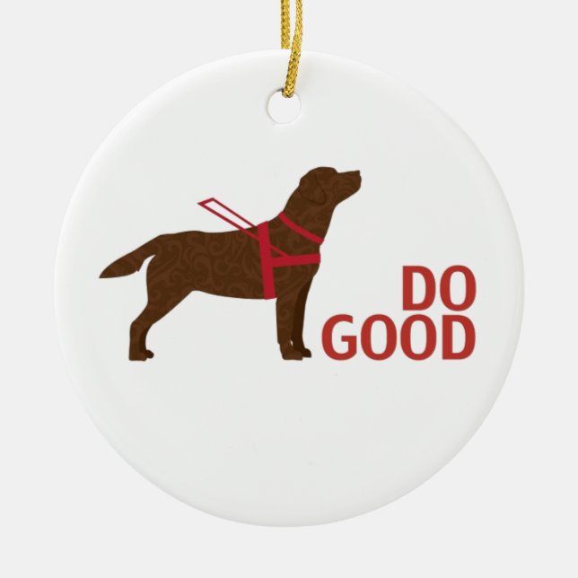 Do Good - Service Dog - Chocolate Lab Ceramic Ornament (Front)