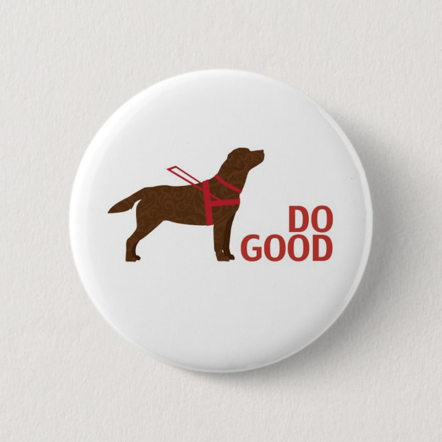 Do Good - Service Dog - Chocolate Lab Pinback Button (Front)