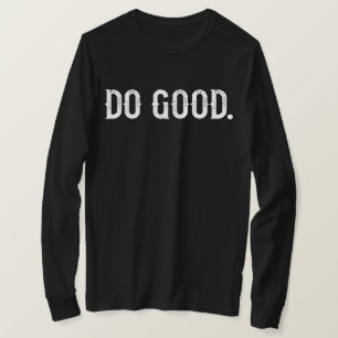 Do Good  T-Shirt