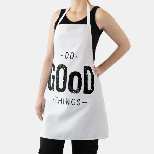 Do Good Things Apron