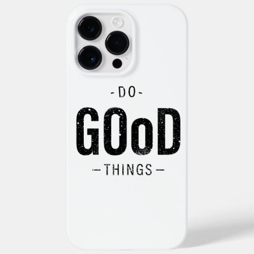 Do Good Things Case_Mate iPhone 14 Pro Max Case