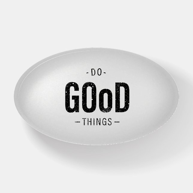 Do Good Things Paperweight (Front)
