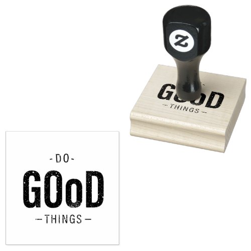 Do Good Things Rubber Stamp