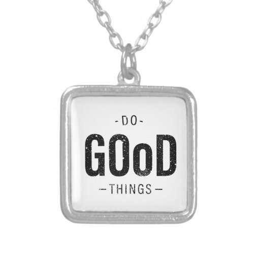 Do Good Things Silver Plated Necklace