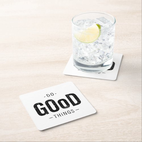 Do Good Things  Square Paper Coaster