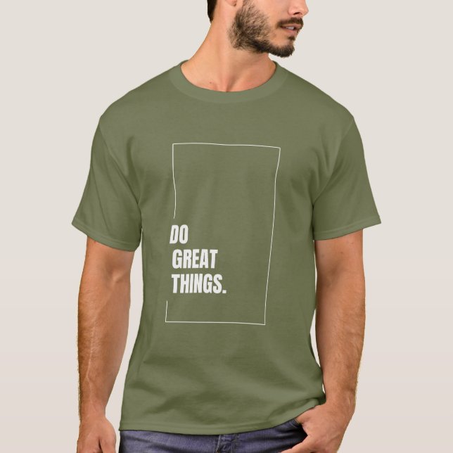 Do great things mens Tshirt (Front)