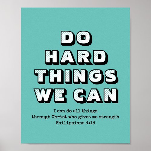 DO HARD THINGS WE CAN  Motivational Christian Poster