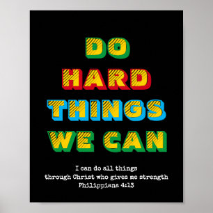 DO HARD THINGS WE CAN Motivational Christian Poster
