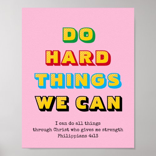 DO HARD THINGS WE CAN Philippians 413 Christian Poster