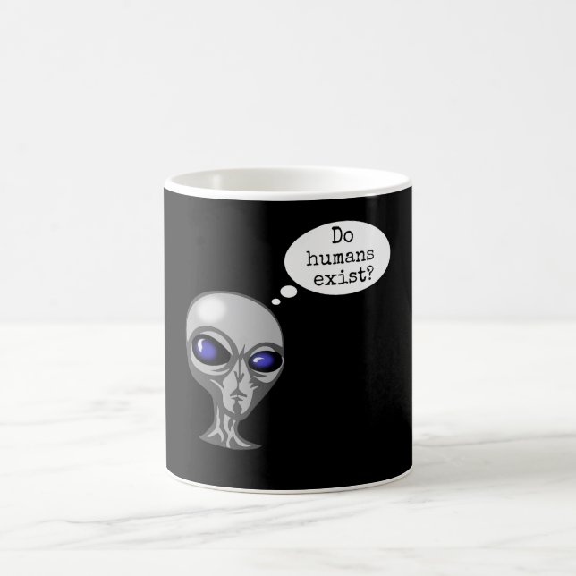 Do Humans Exist Funny Alien Coffee Mug (Center)