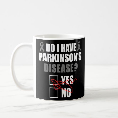 Do I Have Parkinsons Disease Yes No Ribbon  Coffee Mug
