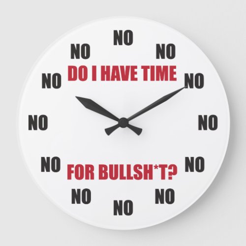 Do I Have Time For Bullsht Clock